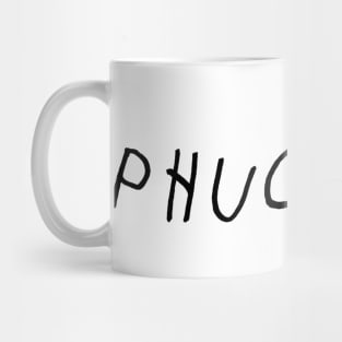 phuck up Mug